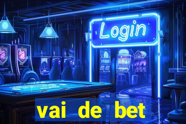 vai de bet esportes da sorte